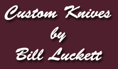 Custom Knives by Bill Luckett